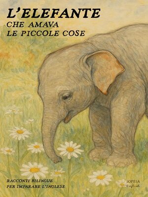 cover image of L'Elefante Che Amava Le Piccole Cose